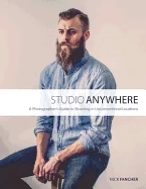 Image of studio anywhere a photographers guide to shooting in unconventional locatio