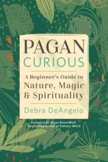 Image of Pagan Curious : A Beginner's Guide to Nature, Magic, & Spirituality