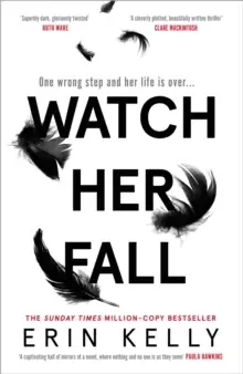 Image of Watch Her Fall : A deadly rivalry with a killer twist! The absolutely gripping new thriller from the million-copy bestseller about friendships, secret
