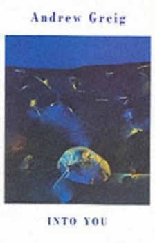 Image of Into You by Andrew Greig Paperback