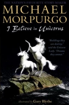 Image of I Believe in Unicorns by Michael Morpurgo Paperback
