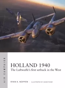 Image of Holland 1940 : The Luftwaffe's first setback in the West
