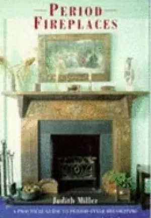 Image of period fireplaces a practical guide to period style decorating