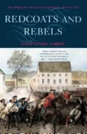 Image of redcoats and rebels the american revolution through british eyes