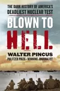 Image of blown to hell americas deadly betrayal of the marshall islanders
