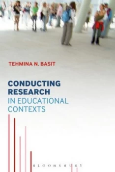 Image of Conducting Research in Educational Contexts by Tehmina N Basit Book