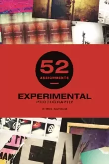 Image of 52 Assignments: Experimental Photography
