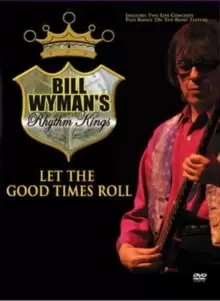 Image of Bill Wymans Rhythm Kings: Let the Good Times Roll