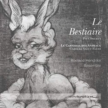 Image of Roeland Hendrikx Ensemble - Piet Swerts: Le Bestiaire/Camille Saint-Saëns: Le Carnaval Des... CD