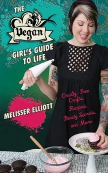 Image of The Vegan Girls Guide to Life by Melisser Elliott Paperback