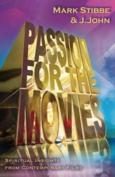 Image of Passion for the Movies by Mark W. G Stibbe and J John Paperback