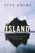 Image of be an island the buddhist practice of inner peace