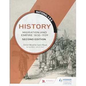 Image of National 4 & 5 History: Migration and Empire 1830-1939: Second Edition Paperback / softback 2018