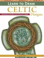 Image of learn to draw celtic designs exercises and patterns for artists and crafter