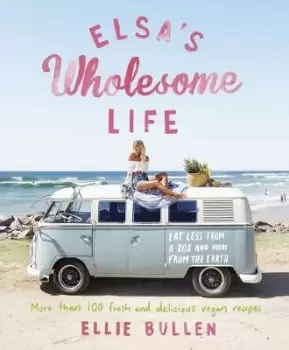 Image of Elsa's Wholesome Life by Ellie Bullen