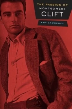 Image of The Passion of Montgomery Clift by Amy Lawrence Book