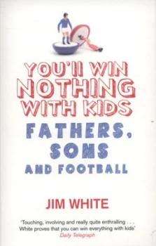 Image of Youll Win Nothing with Kids by Jim White Paperback