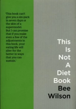 Image of This Is Not a Diet by Bee Wilson Paperback