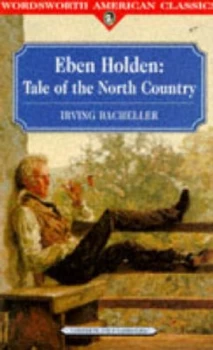 Image of Eben Holden by Irving Bacheller Book