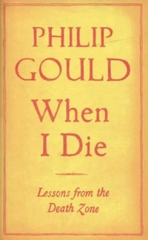 Image of When I Die by Philip Gould Hardback