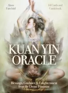 Image of Kuan Yin Oracle : Blessings, Guidance & Enlightenment from the Divine Feminine