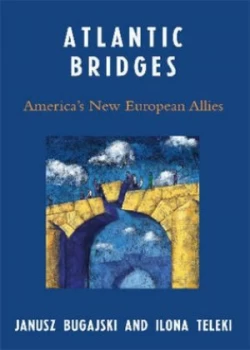 Image of Atlantic Bridges by Janusz Bugajski Book