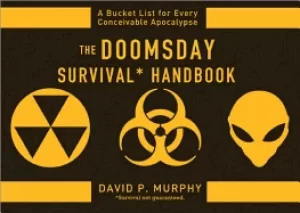 Image of doomsday survival handbook bucket lists for every conceivable apocalypse