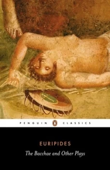 Image of The Bacchae and Other Plays by Euripides Paperback