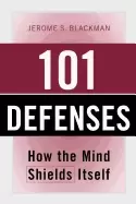 Image of 101 defenses how the mind shields itself