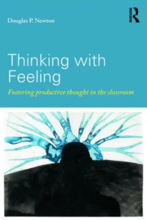 Image of Thinking with FeelingFostering productive thought in the classroom