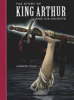 Image of The Story of King Arthur and His Knights by Howard Pyle and Scott Mckowen Hardback