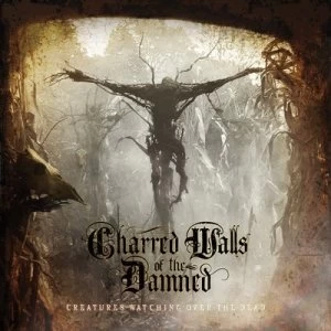 image of Creatures Watching Over the Dead by Charred Walls of the Damned CD Album