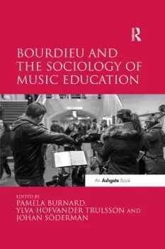 Image of Bourdieu and the Sociology of Music Education