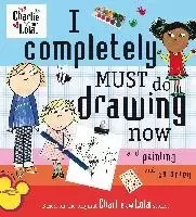 Image of I Completely Must Do Drawing Now and Painting and by Lauren Child