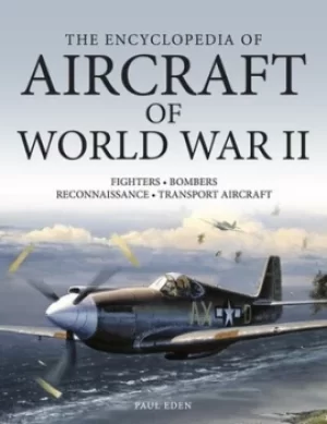 Image of The encyclopedia of aircraft of World War II by Paul E Eden