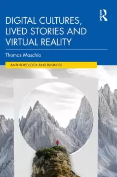 Image of Digital Cultures Lived Stories and Virtual Reality