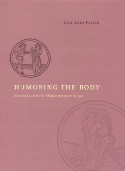 Image of Humoring the Body by Gail Kern Paster Hardback