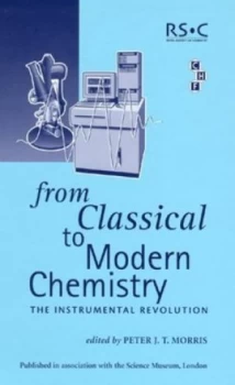 Image of From Classical to Modern Chemistry by Peter J T Morris Hardback