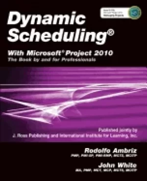 Image of dynamic schedulingr with microsoftr project 2010 the book by and for profes