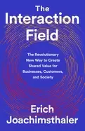 Image of interaction field the revolutionary new way to create shared value for busi