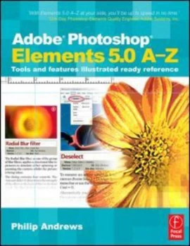 Image of Adobe Photoshop Elements 5.0 A-Z by Philip Andrews Book