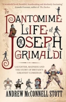 Image of The Pantomime Life of Joseph Grimaldi by Andrew Mcconnell Stott Paperback