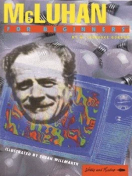 Image of Mcluhan for Beginners by W. Terrence Gordon and Susan Willmarth Book
