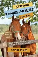 Image of all things ponies and horses for kids filled with plenty of facts photos an