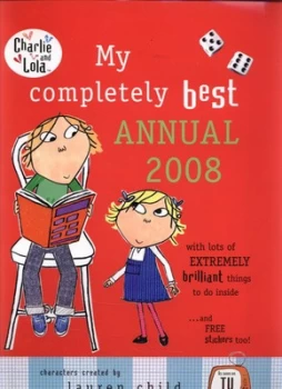 Image of Charlie and Lola My Completely Best Annual 2008 by Tiger Aspect Hardback