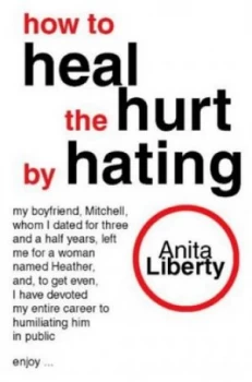 Image of How to Heal the Hurt by Hating by Anita Liberty Paperback