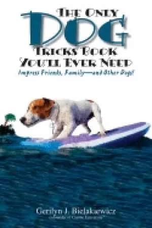 Image of only dog tricks book youll ever need impress friends family and other dogs
