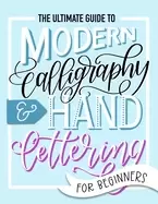 Image of ultimate guide to modern calligraphy and hand lettering for beginners learn