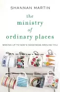 Image of ministry of ordinary places waking up to gods goodness around you