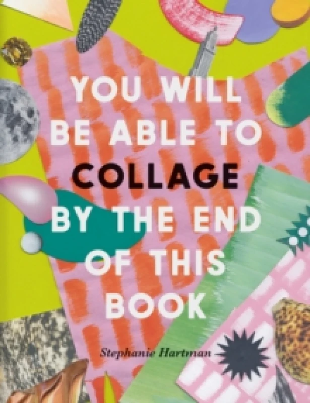 Image of you will be able to collage by the end of this book 9781781578667